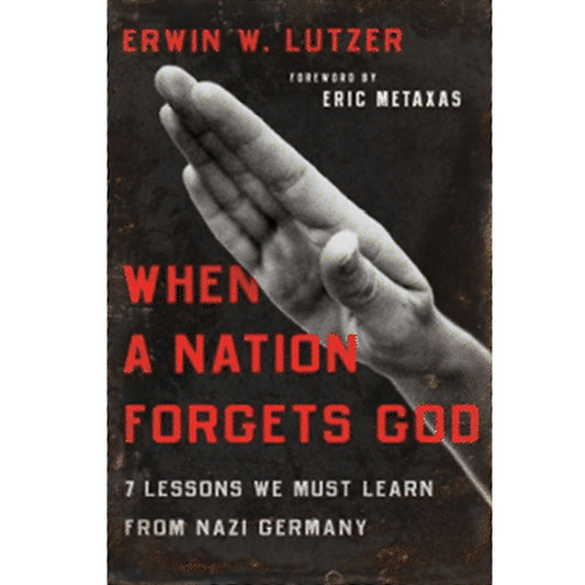 WHEN A NATION FORGETS GOD - LUTZER